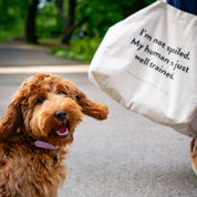 Stor Tygväska - I'm Not Spoiled My Human Is Just Well Trained